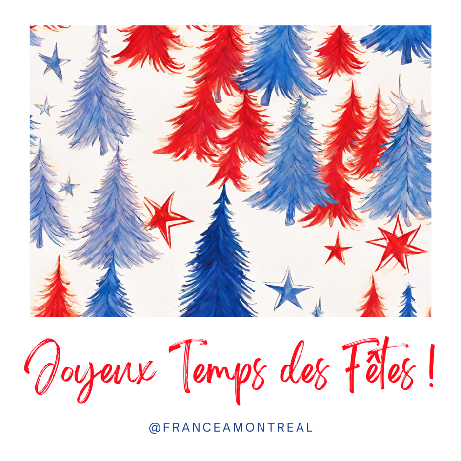 Joyeux Temps Des Fêtes Consulat Général De France à Montréal 